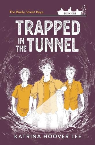 Cover image for Trapped in the Tunnel: Brady Street Boys Indiana Adventure Series Book One