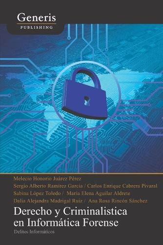 Cover image for Derecho y criminalistica en informatica forense: delitos informaticos