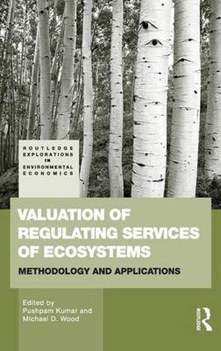 Cover image for Valuation of Regulating Services of Ecosystems: Methodology and Applications