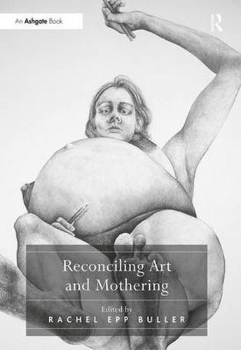 Cover image for Reconciling Art and Mothering