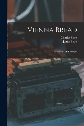 Cover image for Vienna Bread: Instructions and Recipes