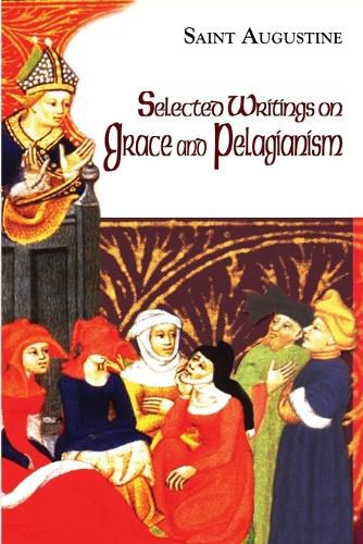 Cover image for Selected Writings on Grace and Pelagianism