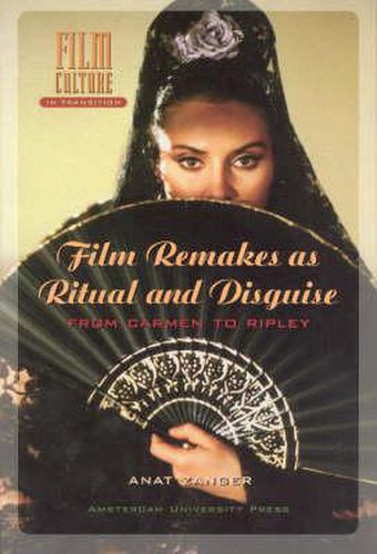 Cover image for Film Remakes as Ritual and Disguise: From Carmen to Ripley