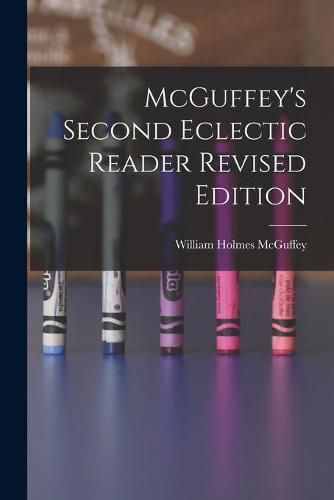 McGuffey's Second Eclectic Reader Revised Edition