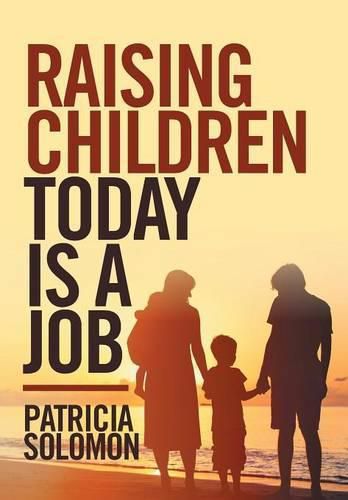 Cover image for Raising Children Today Is a Job