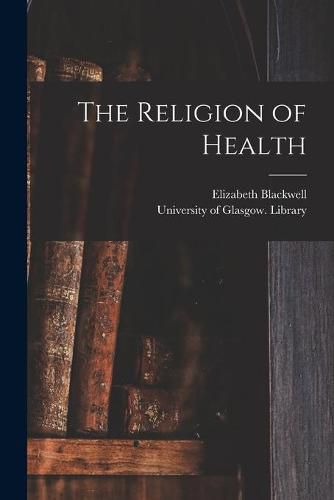 Cover image for The Religion of Health [electronic Resource]