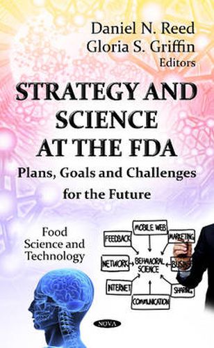 Strategy & Science at the FDA: Plans, Goals & Challenges for the Future