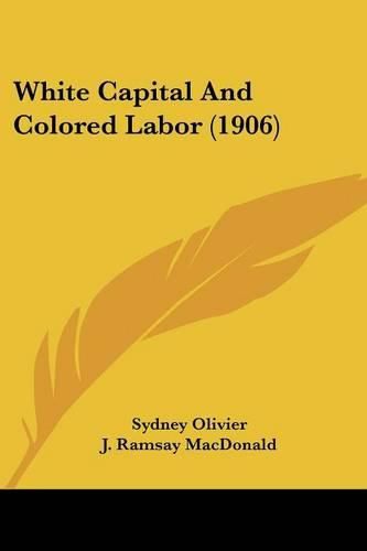 White Capital and Colored Labor (1906)