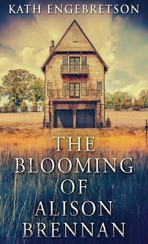 Cover image for The Blooming Of Alison Brennan