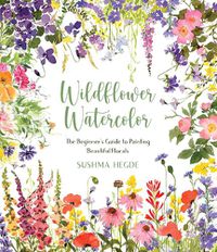 Cover image for Wildflower Watercolor: The Beginner's Guide to Painting Beautiful Florals