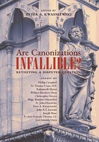 Cover image for Are Canonizations Infallible?: Revisiting a Disputed Question