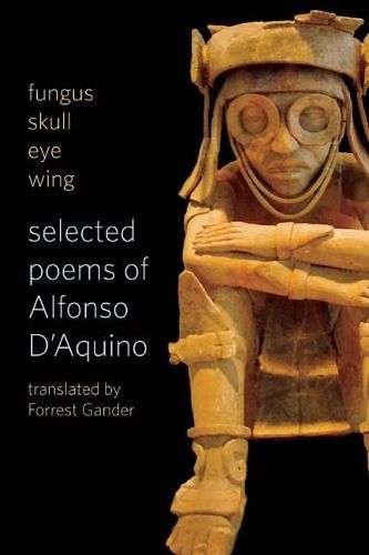 Cover image for fungus skull eye wing: Selected Poems of Alfonso D?Aquino