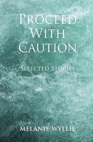 Cover image for Proceed With Caution: Selected Stories