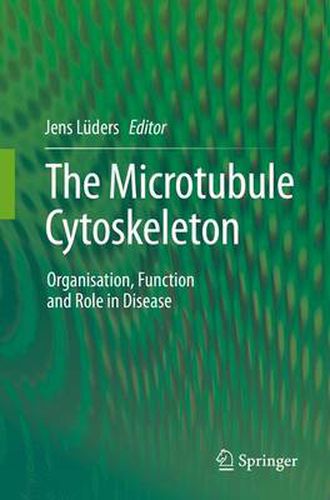 Cover image for The Microtubule Cytoskeleton: Organisation, Function and Role in Disease