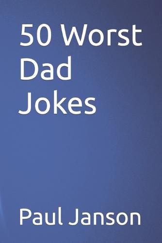 Cover image for 50 Worst Dad Jokes
