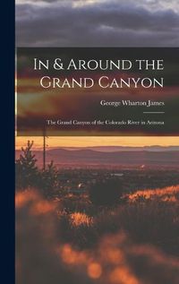 Cover image for In & Around the Grand Canyon