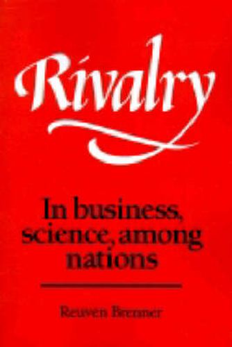 Cover image for Rivalry: In Business, Science, among Nations