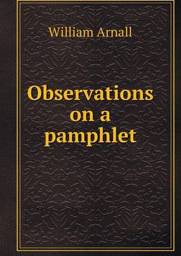 Cover image for Observations on a pamphlet