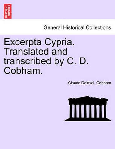 Cover image for Excerpta Cypria. Translated and Transcribed by C. D. Cobham.