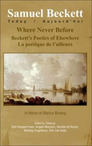 Cover image for Where Never Before: Beckett's Poetics of Elsewhere: La Poetique de L'ailleurs