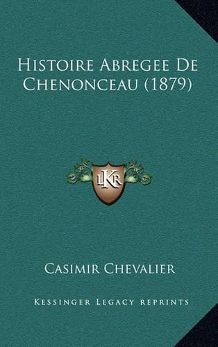 Histoire Abregee de Chenonceau (1879)