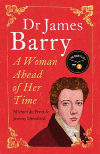 Cover image for Dr James Barry: A Woman Ahead of Her Time