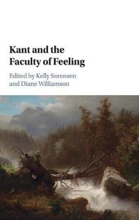 Cover image for Kant and the Faculty of Feeling