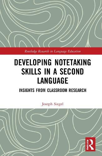 Cover image for Developing Notetaking Skills in a Second Language: Insights from Classroom Research