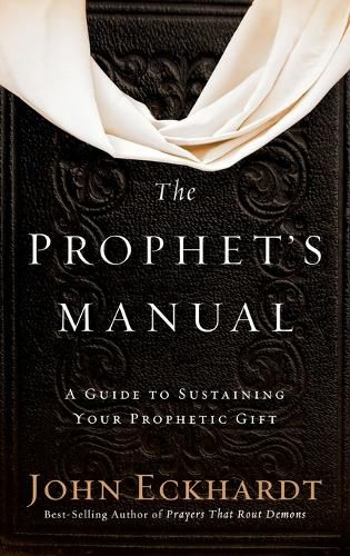 Cover image for Prophet's Manual: A Guide to Sustaining Your Prophetic Gift