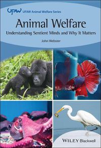 Cover image for Animal Welfare: Understanding Sentient Minds and W hy It Matters