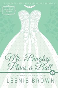 Cover image for Mr. Bingley Plans a Ball