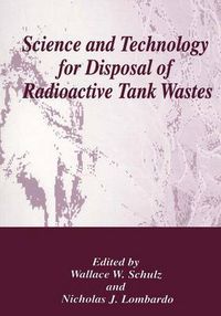 Cover image for Science and Technology for Disposal of Radioactive Tank Wastes