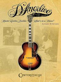 Cover image for D'Angelico, Master Guitar Builder: What'S in a Name?