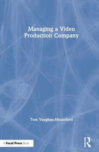 Cover image for Managing a Video Production Company