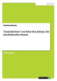 Cover image for Zuruckkehren von Tahar Ben Jelloun. Ein interkultureller Roman