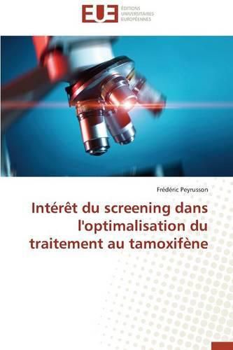 Cover image for Int r t Du Screening Dans l'Optimalisation Du Traitement Au Tamoxif ne