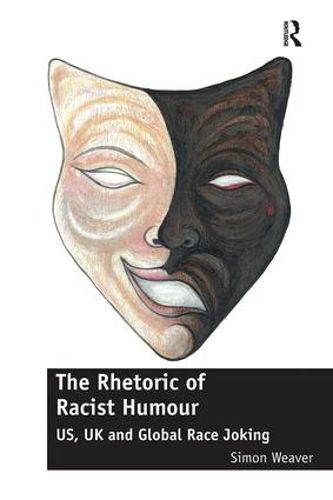 Cover image for The Rhetoric of Racist Humour: US, UK and Global Race Joking
