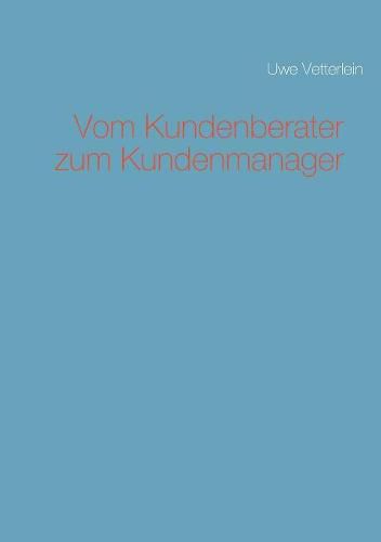 Cover image for Vom Kundenberater zum Kundenmanager