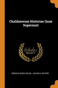 Cover image for Chaldaeorum Historiae Quae Supersunt