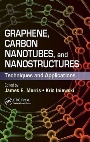 Cover image for Graphene, Carbon Nanotubes, and Nanostructures: Techniques and Applications