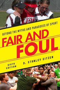 Cover image for Fair and Foul: Beyond the Myths and Paradoxes of Sport