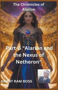 Cover image for The Chronicles of Alarion -Part-6 "Alarion and the Nexus of Netheron"