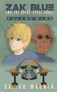 Cover image for Zak Blue and the Great Space Chase: Falcon Wing