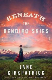 Cover image for Beneath the Bending Skies - A Novel