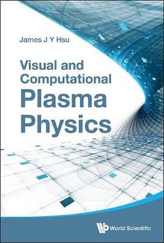 Cover image for Visual And Computational Plasma Physics