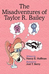 Cover image for The Misadventures of Taylor R. Bailey