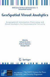 Cover image for GeoSpatial Visual Analytics: Geographical Information Processing and Visual Analytics for Environmental Security