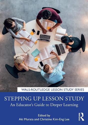 Stepping up Lesson Study: An Educator's Guide to Deeper Learning