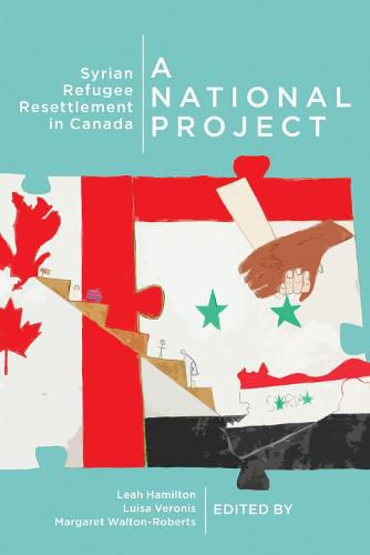 Cover image for A National Project: Syrian Refugee Resettlement in Canada