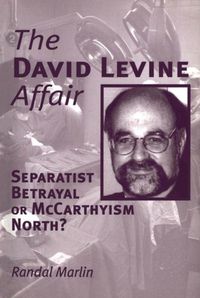 Cover image for The David Levine Affair: Separatist Betrayal or McCarthyism North?